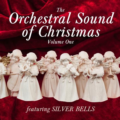 The Orchestral Sound Of Christmas - Featuring "Silver Bells" (Vol. 1)