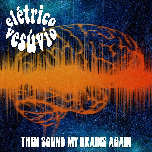 Then Sound My Brains Again cover art