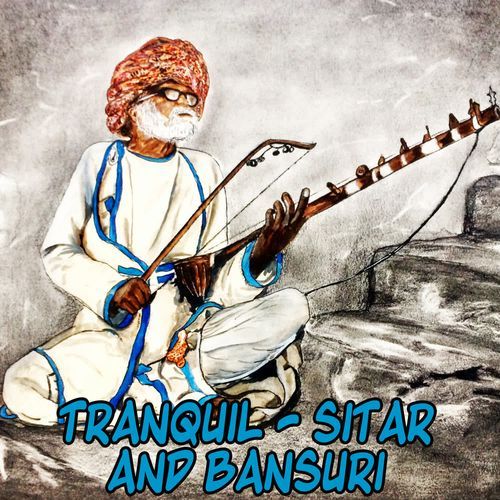Tranquil - Sitar and Bansuri