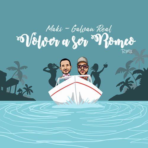 Volver a ser Romeo (feat. Galvan Real) (Remix)