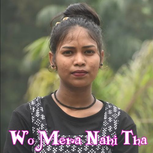 Wo Mera Nahi Tha