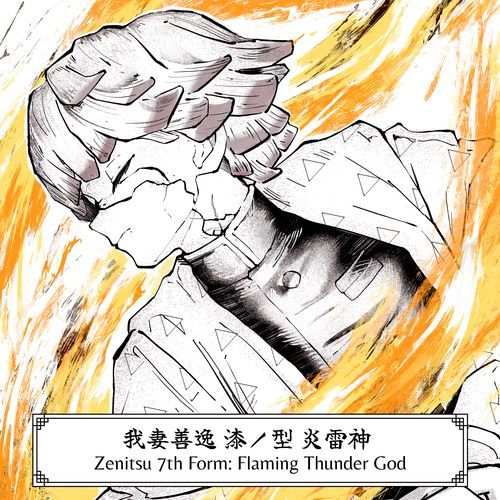 Zenitsu 7th Form: Flaming Thunder God - 我妻善逸 漆ノ型 炎雷神 (From "Demon Slayer: Infinity Castle")