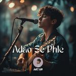 Adao Se Phle - VOL 2