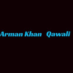 Arman  khan Qawali-JlpSAiF,Z3g