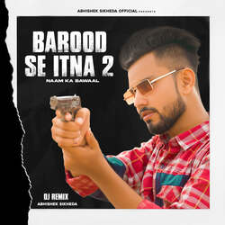 Barood Se itna 2 Dj Remix (Naam ka bawaal)-HgwyWyNTRQo