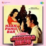 Haan Pahli Bar - Super Jhankar Beats