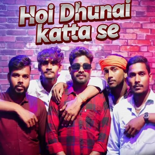 Hoi Dhunai Katta Se