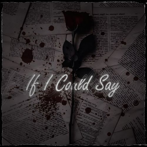If I could Say
