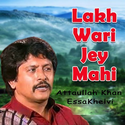 Lakh Wari Jey Mahi