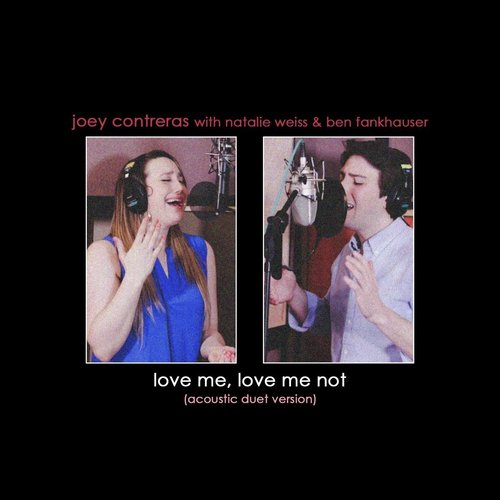 Love Me, Love Me Not (Acoustic Duet Version) [feat. Natalie Weiss & Ben Fankhauser]_poster_image