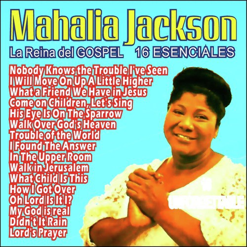 Mahalia Jackson . 16 Esenciales