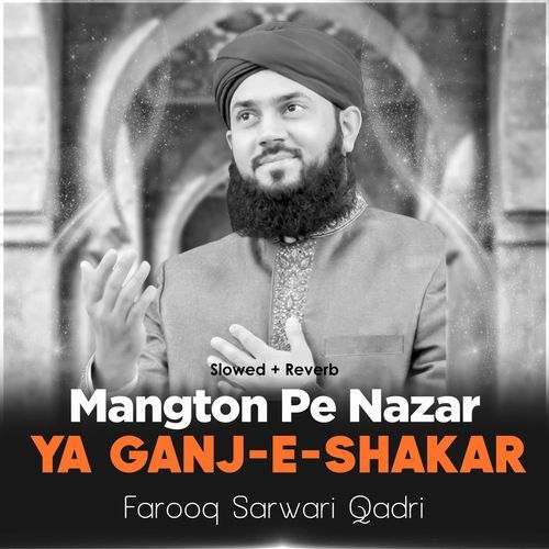 Mangton Pe Nazar Ya Ganj-e-Shakar (Lofi-Mix)