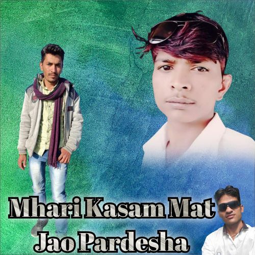 Mhari Kasam Mat Jao Pardesha
