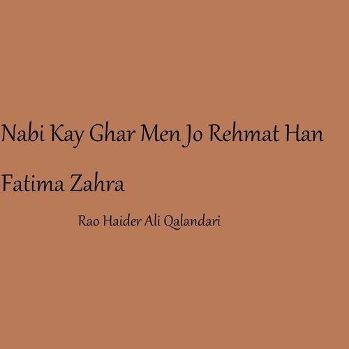 Nabi Kay Ghar Men Jo Rehmat Han Fatima Zahra