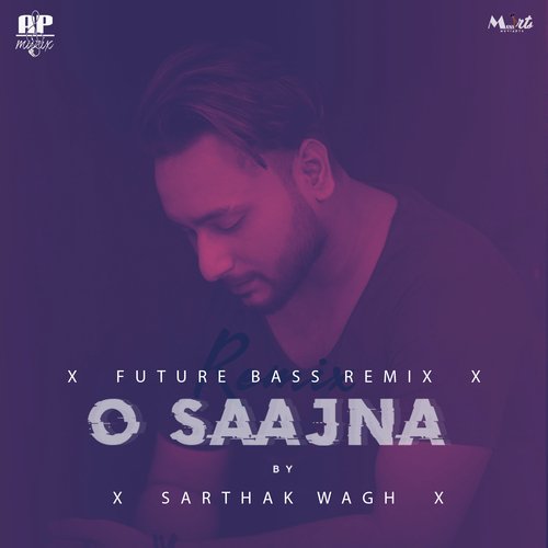 O Saajna (Future Bass Remix)
