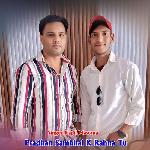Pradhan Sambhal K Rahna Tu