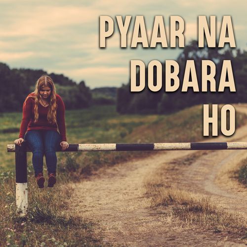 Pyaar Na Dobara Ho