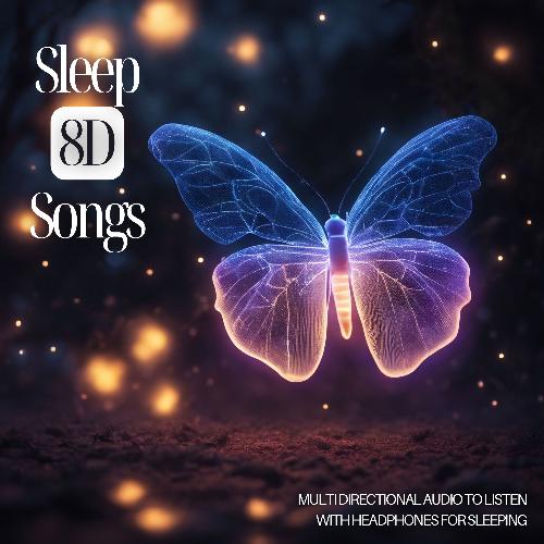 Sleep 8D Songs - Multi Directional Audio to Listen with Headphones for Sleeping