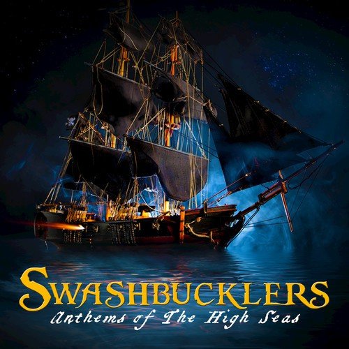 Swashbucklers: Anthems of the High Seas