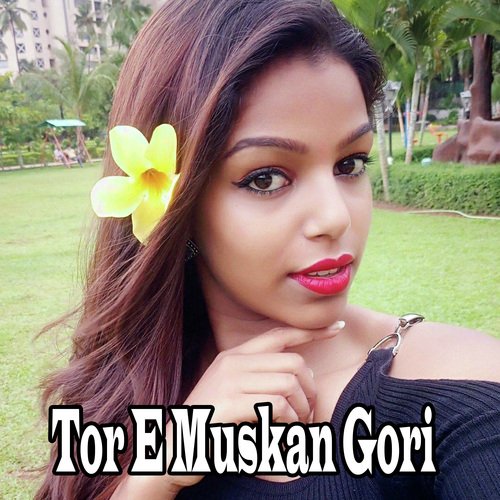 Tor E Muskan Gori