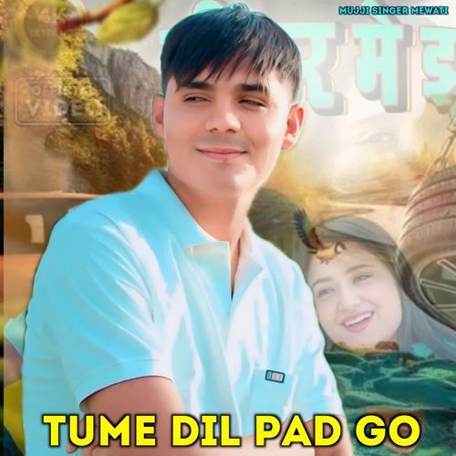 Tume Dil Pad Go