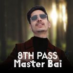 8th pass master bai