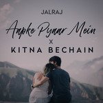 Aapke Pyaar Mein / Kitna Bechain