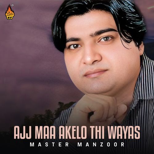 Ajj Maa Akelo Thi Wayas