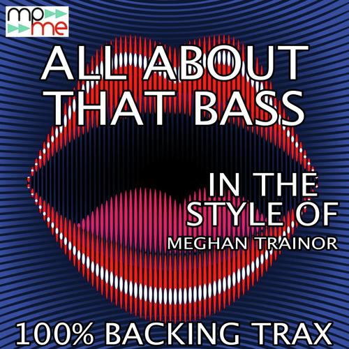 All About That Bass (Originally Performed Meghan Trainor) [Karaoke Versions]