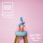 All Cried Out (feat. Alex Newell) [Odd Mob Remix] (Odd Mob Remix)