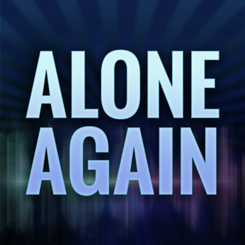 Alone Again (A Tribute to Alyssa Reid and Jump Smokers)