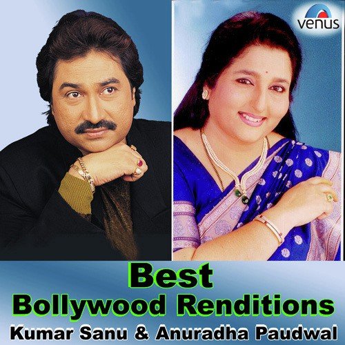 Best Bollywood Renditions (Kumar Sanu & Anuradha Paudwal)