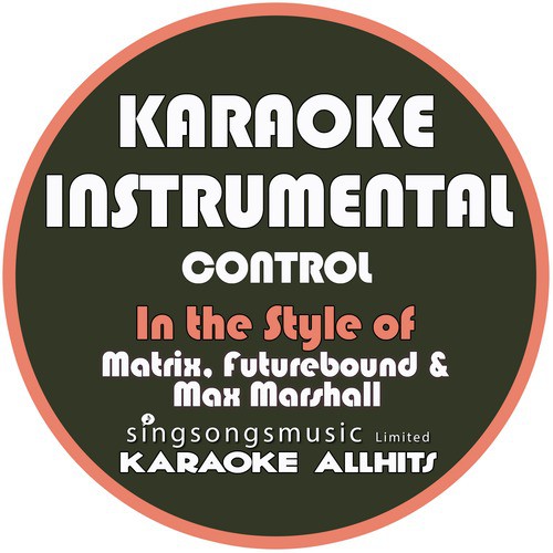 Control (In the Style of Matrix, Futurebound & Max Marshall) [Karaoke Instrumental Version] - Single