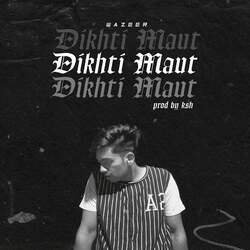 Dikhti Maut (feat. whoisksh)-SQsIdEUFYAE