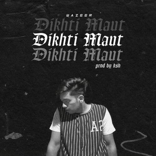 Dikhti Maut (feat. whoisksh)