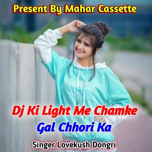 Dj Ki Light Me Chamke Gal Chhori Ka