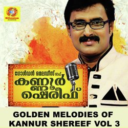 Golden Melodies of Kannur Shereef, Vol. 3