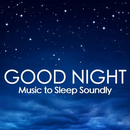 Good Night - Ocean Waves Sounds and Soothing Music with Nature Sounds to Sleep Soundly