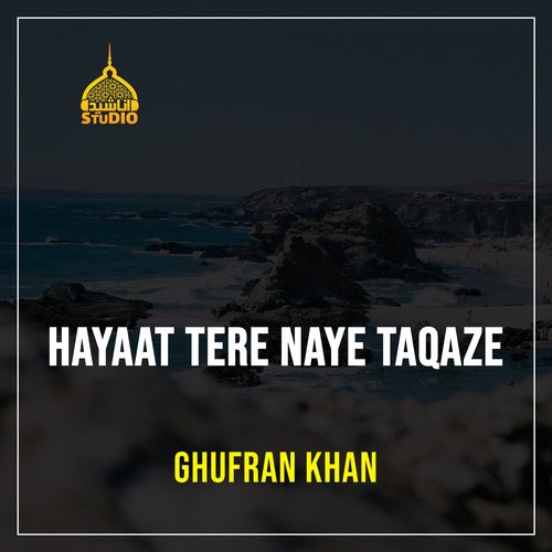 Hayat Tere Naye Taqaze