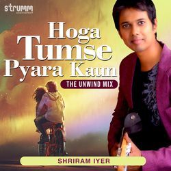 Hoga Tumse Pyara Kaun - Unwind Version-AB9bHEBKbkM