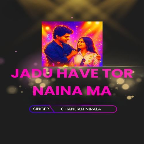 Jadu Have Tor Naina Ma
