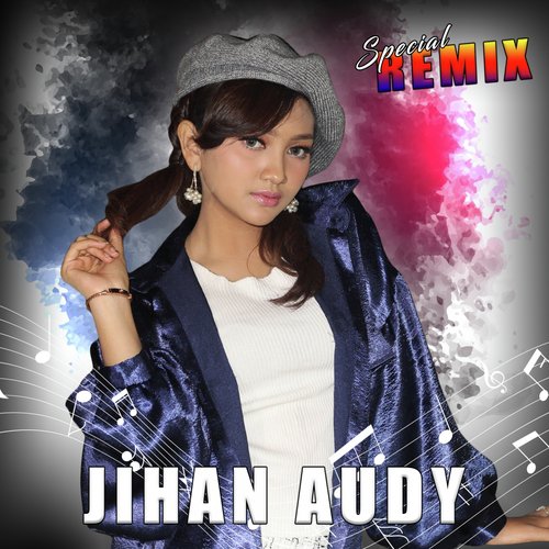 Jihan Audy Special Remix