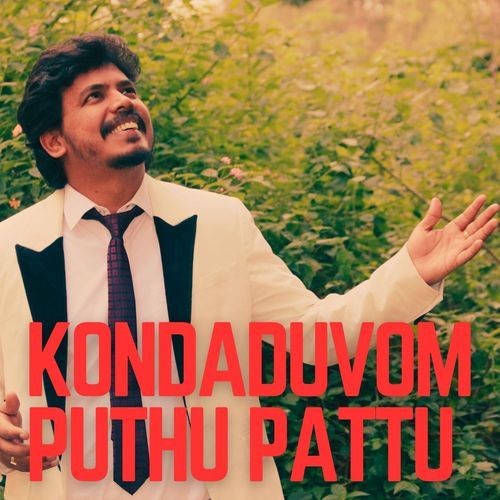 KONDADUVOM PUTHU PATTU PADUVOM