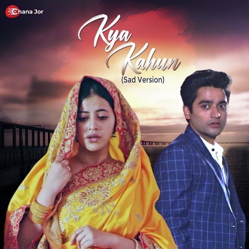 Kya Kahun (Sad Version)