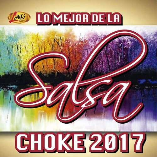 Lo Mejor de la Salsa Choke 2017