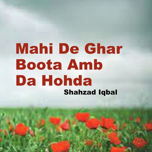 Mahi De Ghar Boota Amb Da Hohda