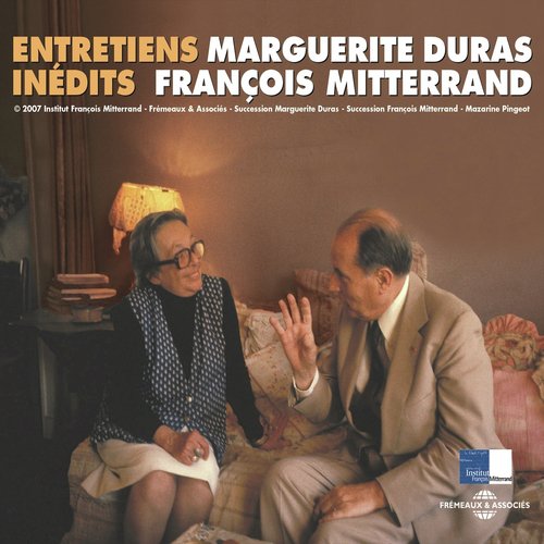 Marguerite Duras et François Mitterrand (Entretiens inédits)