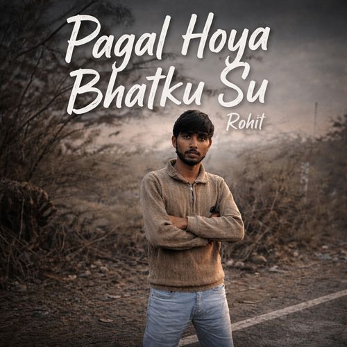 Pagal Hoya Bhatku Su (Feat. Nitin Bhaliya)