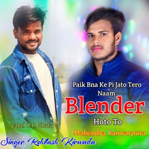 Paik Bna Ke Pi Jato Tero Naam Blender Hoto To