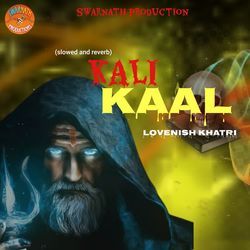 kali Kaal (slowed and reverb)-PCQnfid3bUU